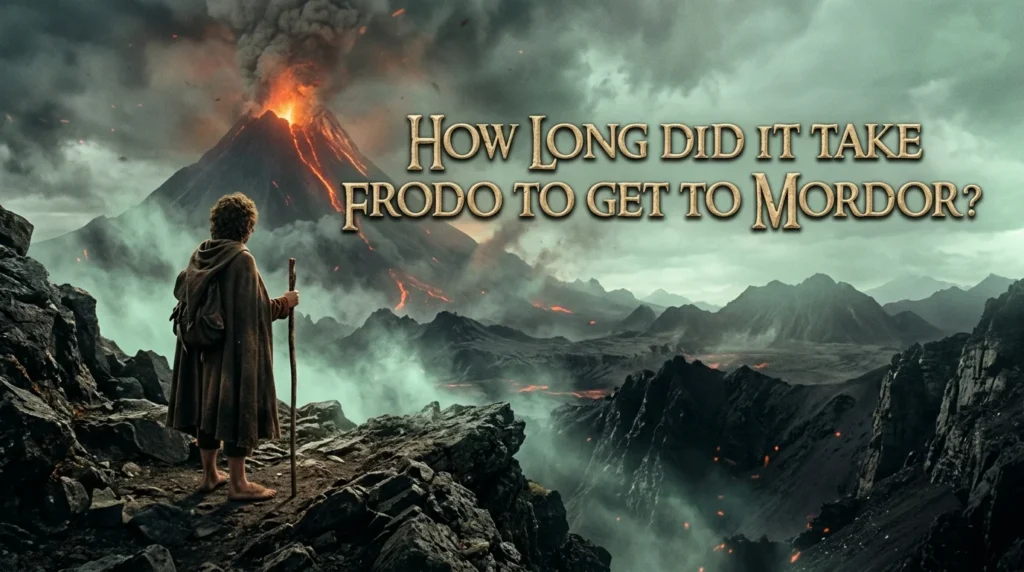 How Long Did It Take Frodo to Get to Mordor? The Full Timeline